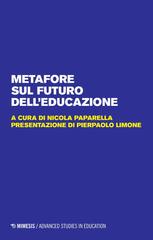 Nicola Paparella (a cura di) – Metafore sul futuro dell’educazione (2025)
