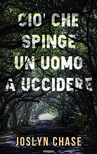Joslyn Chase – Ciò che spinge un uomo a uccidere (2021)