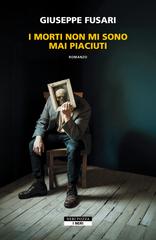 Giuseppe Fusari – I morti non mi sono mai piaciuti (2026)