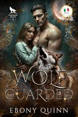 Ebony Quinn – Lupi di Ravenwood Vol. 2. Wolf Guarded (2026)