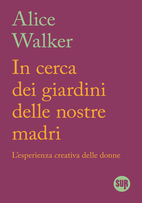 Alice Walker - In cerca dei giardini delle nostre madri (2026)