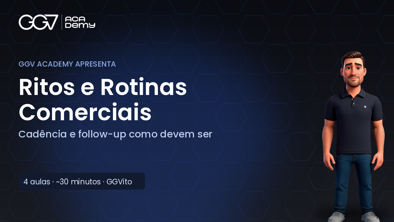 Ritos e Rotinas Comerciais com GGVito: Cadência e Follow-up