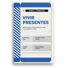 VIVIR PRESENTES, SAMUEL STAMATEAS