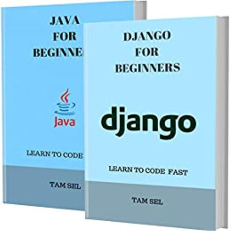 Django And Java For Beginners: 2 Books In 1 - Learn Coding Fast! Django And Java Crash Course