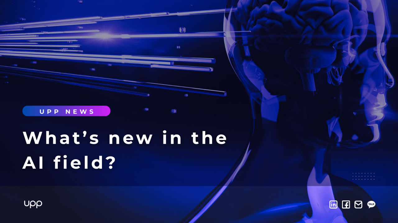 UPP News: What's new in the AI field? (Part 4)