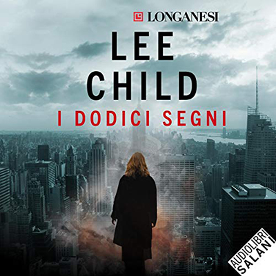 Lee Child - I dodici segni꞉ Le avventure di Jack Reacher 13 (2021) (mp3 - 128 kbps)