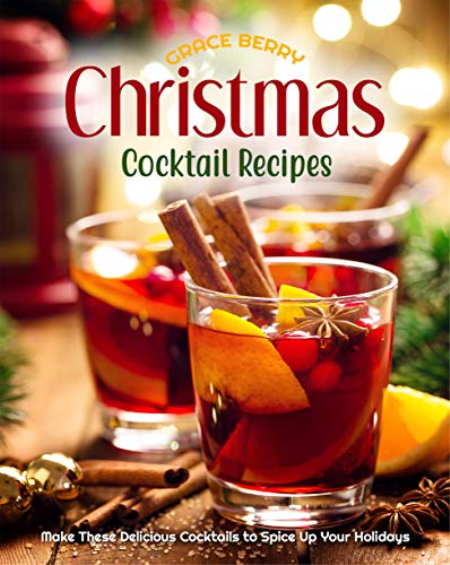 Christmas Cocktail Recipes: Make These Delicious Cocktails to Spice Up Your Holidays
