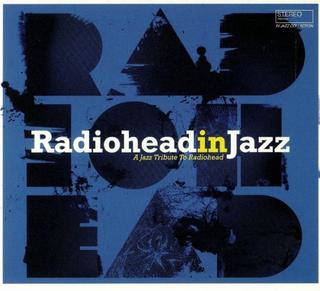 Radiohead in Jazz: A Jazz Tribute to Radiohead (2019) .mp3 - 320 kbps