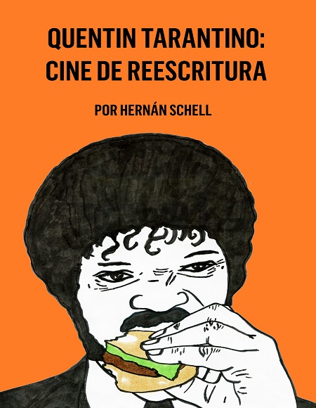 Quentin Tarantino. Cine de reescritura - Hernán Schell (PDF) [VS]