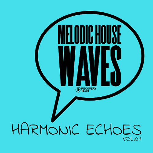 Melodic House Waves: Harmonic Echoes Vol. 07 (2025)