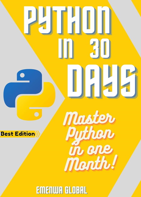 PYTHON IN 30 DAYS: Master Python In One Month