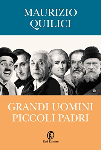 Maurizio Quilici - Grandi uomini, piccoli padri (2015)