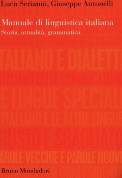 Luca Serianni, Giuseppe Antonelli - Manuale di linguistica italiana (2011)