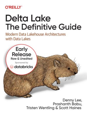 Delta Lake: The Definitive Guide (Early Release)