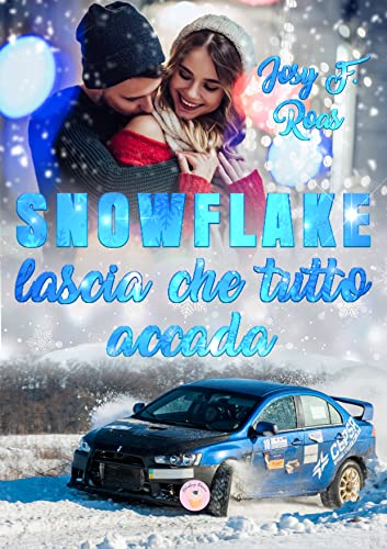 Josy F. Roas - Snowflake, lascia che tutto accada (2022)