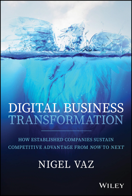 Digital Business Transformation: How Established Companies Sustain Competitive Advantage From Now to Next