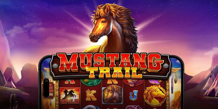 panduan-agar-raih-kemenangan-di-slot-mustang-trail