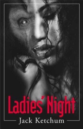 Jack Ketchum Ladies Night 1997 - Ladies' Night - Jack Ketchum
