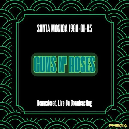 Guns N' Roses - Santa Monica (1988) (Remastered, Live On Broadcasting) (2024)