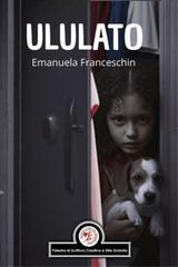 Emanuela Franceschin – Ululato. Il silenzio non esiste, c’è sempre un suono (2026)