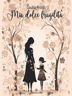Giulia Prodi - Mia dolce fragilità (2023)