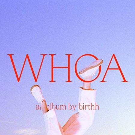 495892f9 40db 48f8 8f2a 249c7dc91d31 - Birthh - WHOA (2020)