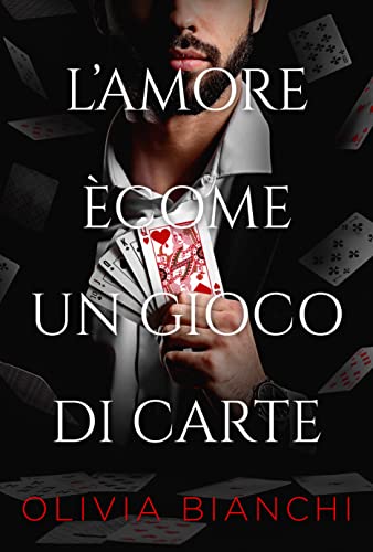Olivia Bianchi - L’amore Ècome Un Gioco Di Carte (2022)