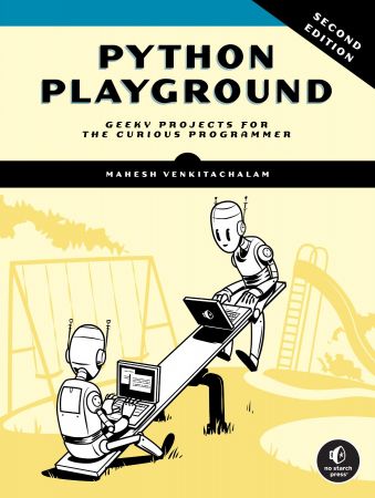 Python Playground: Geeky Projects for the Curious Programmer, 2nd Edition (Retail Copy)