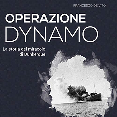 Francesco De Vito - Operazione Dynamo꞉ La storia del miracolo di Dunkerque (2017) (mp3 - 128 kbps)