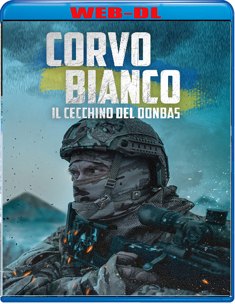 Corvo Bianco - Il cecchino del Donbas (2022) mkv FullHD 1080p WEBDL ITA