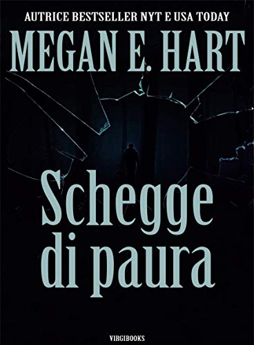 Megan E. Hart - Schegge di paura (2021)
