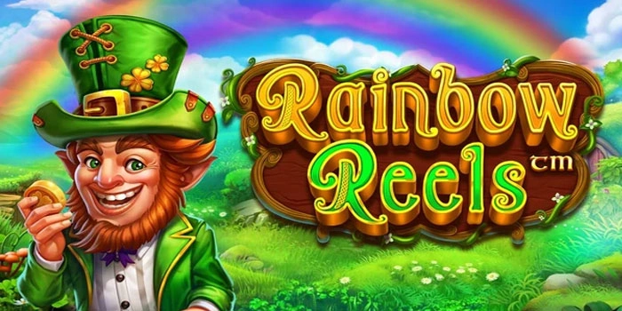 Strategi Slot Rainbow Reels Agar Jackpot Jadi Milikmu