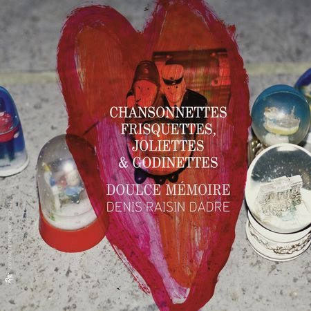 Denis Raisin Dadre - Chansonnettes Frisquettes, Joliettes & Godinettes (2019) [FLAC]