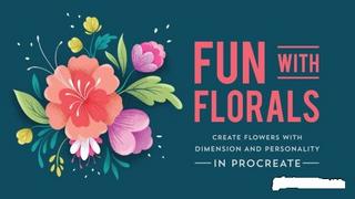 Fun With Florals Create Flowers with Dimension & Personality in Procreate Fun With Florals Create Flowers with Dimension & Personality in Procreate