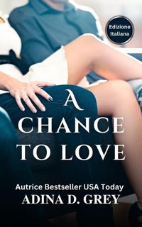 Adina D. Grey - A Chance to Love (2024)