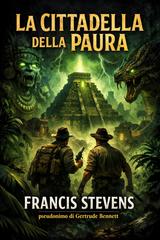 Francis Stevens – La cittadella della paura (2026)
