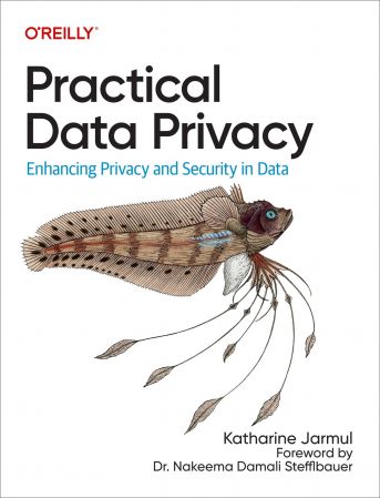 Practical Data Privacy: Enhancing Privacy and Security (True EPUB/Retail Copy)