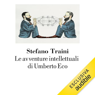 Stefano Traini - Le avventure intellettuali di Umberto Eco (2024) (mp3 - 128 kbps)