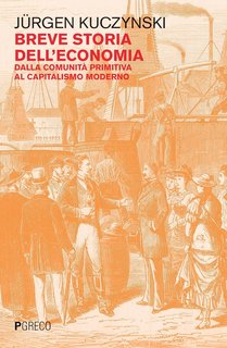 Jürgen Kuczynski - Breve storia dell'economia. Dalla comunità primitiva al capitalismo (2024)