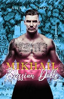 Anna J. Scott - Mikhail. Russian Dolls (2020)