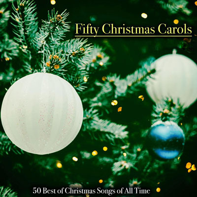 VA - Fifty Christmas Carols: 50 Best of Christmas Songs of All Time Vo.l 1-5 (2020) [Official Digital Release]