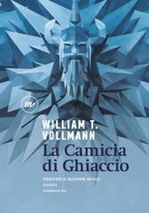 William T. Vollmann – La Camicia di Ghiaccio (2019)