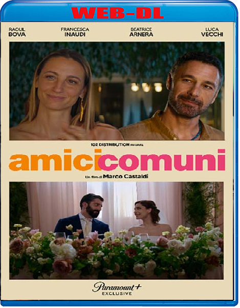 Amici Comuni (2025) mkv FullHD 1080p WEBDL ITA Sub