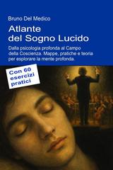Bruno Del Medico – Atlante del Sogno Lucido. Dalla psicologia profonda al Campo della Coscienza (2026)