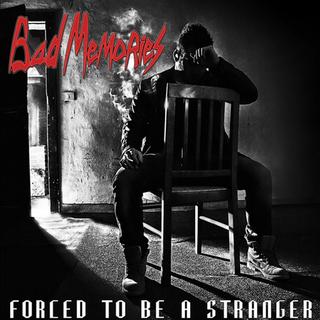Bad Memories - Forced To Be A Stranger (2012).mp3 - 320 Kbps