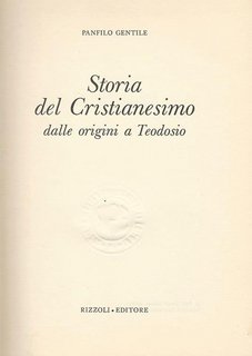 Panfilo Gentile - Storia del Cristianesimo dalle origini a Teodosio (1969)