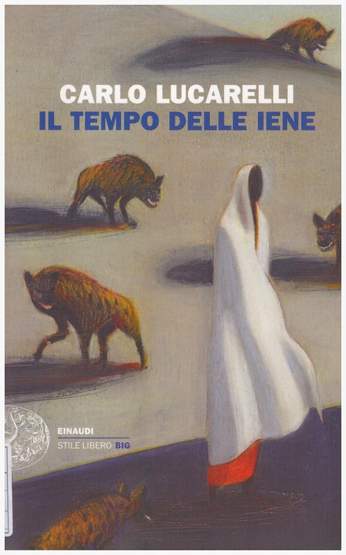 Carlo Lucarelli – Il tempo delle iene (2015)