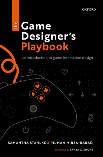 The Game Designer's Playbook: An Introduction to Game Interaction Design