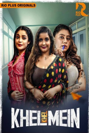 Khel Khel Mein (2025) Hindi Season 01 [Epi 01-02 Joined] | WEB-DL | 1080p | 720p | 480p | Rioplus WEB Series | Download | Watch Online