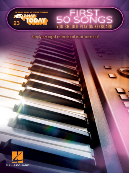 First 50 Songs You Should Play on Keyboard: E-Z Play Today Volume 23 (E-Z Play Today)